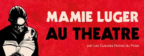 Banni�re Mamie Luger au th��tre